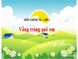 Bài giảng điện tử Tiếng Việt Lớp 3 - Tuần 17: