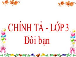 Bài giảng môn Tiếng Việt 3 - Tuần 16, Bài: Đôi bạn