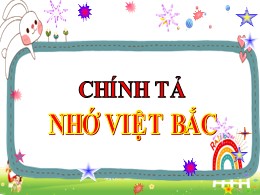 Bài giảng môn Tiếng Việt Khối 3 - Bài: Nhớ Việt Bắc - Năm học 2021-2022