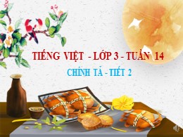 Bài giảng môn Tiếng Việt Khối 3 - Tuần 12, Tiết 4, Bài: Nhớ Việt Bắc