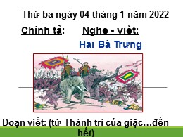 Bài giảng môn Tiếng Việt Lớp 3 - Tuần 19, Bài: Hai Bà Trưng - Năm học 2021-2022