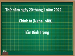 Bài giảng môn Tiếng Việt Lớp 3 - Tuần 19, Bài: Trần Bình Trọng - Năm học 2021-2022