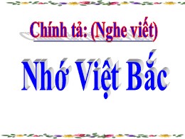 Bài giảng Tiếng Việt Khối 3 - Nghe-Viết: Nhớ 