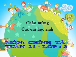 Bài giảng Tiếng Việt Khối 3 - Tuần 21, Bài: Ông tổ nghề thêu