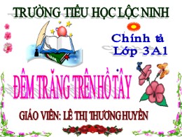 Bài giảng Tiếng Việt Lớp 3 - Tuần 13, Bài: Đêm trăng trên Hồ Tây - Năm học 2021-2022 - Lê Thị Thương Huyền