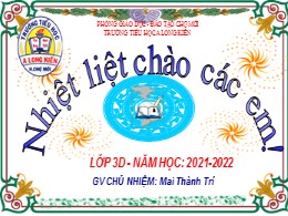 Bài giảng Tiếng Việt Lớp 3 - Tuần 15, Bài: Hũ bạc của người cha - Năm học 2021-2022 - Mai Thành Trí