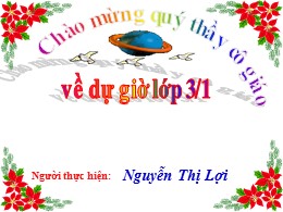 Bài giảng Tiếng Việt Lớp 3 - Tuần 16, Bài: Đôi bạn - Năm học 2018-2019 - Nguyễn Thị Lợi