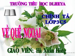 Bài giảng Tiếng Việt Lớp 3 - Tuần 16, Bài: Về