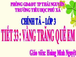 Bài giảng Tiếng Việt Lớp 3 - Tuần 17 - Tiết 3