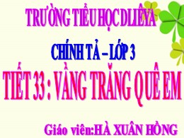 Bài giảng Tiếng Việt Lớp 3 - Tuần 17 - Tiết 3