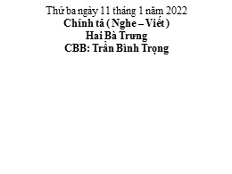 Bài giảng Tiếng Việt Lớp 3 - Tuần 19, Bài: Hai Bà Trưng - Năm học 2021-2022 - Trần Bình Trọng