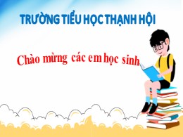 Bài giảng Tiếng Việt Lớp 3 - Tuần 19, Bài: Trần Bình Trọng - Năm học 2021-2022 - Trường Tiểu học Thạnh Hội