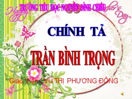 Bài giảng Tiếng Việt Lớp 3 - Tuần 19, Bài: Trần Bình Trọng - Vũ Thị Phương Đông