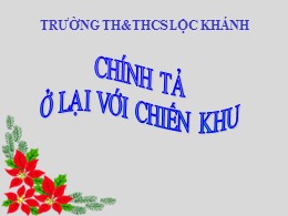 Bài giảng Tiếng Việt Lớp 3 - Tuần 20, Bài: Ở lại với chiến khu - Năm học 2021-2022 - Trường TH&THCS Lộc Khánh