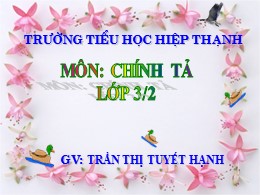 Bài giảng Tiếng Việt Lớp 3 - Tuần 21, Bài: Ôn