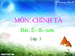 Bài giảng Tiếng Việt Lớp 3 - Tuần 22, Bài: Ê-