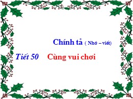 Bài giảng Tiếng Việt Lớp 3 - Tuần 28 - Tiết 5