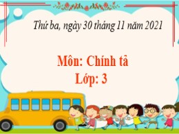 Bài giảng điện tử Tiếng Việt 3 (Phần Chính tả) - Tuần 11: Nghe viết: Tiếng hò trên sông - Năm học 2021-2022