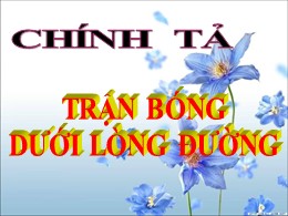 Bài giảng điện tử Tiếng Việt 3 - Tuần 7, Bài: