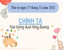 Bài giảng điện tử Tiếng Việt Lớp 3 - Tuần 7, Bài: Trận bóng dưới lòng đường - Năm học 2021-2022