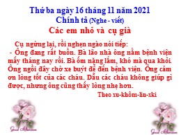 Bài giảng Tiếng Việt Khối 3 (Phần Chính tả) - Tuần 8, Bài: Các em nhỏ và cụ già - Năm học 2021-2022