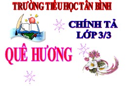 Bài giảng Tiếng Việt Lớp 3 - Nghe viết+Tập đọ