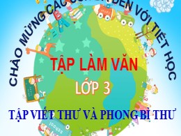 Bài giảng Tiếng Việt Lớp 3 - Tuần 10: Tập làm văn: Tập viết thư và phong bì thư - Năm học 2021-2022
