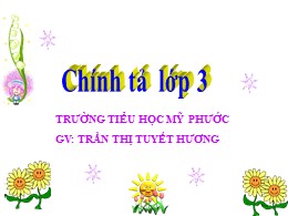 Bài giảng Tiếng Việt Lớp 3 - Tuần 8, Bài: Các em nhỏ và cụ già - Năm học 2013-2014 - Trần Thị Tuyết Hương