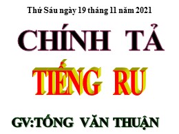 Bài giảng Tiếng Việt Lớp 3 - Tuần 8, Bài: Tiếng ru - Năm học 2021-2022 - Tống Văn Thuận
