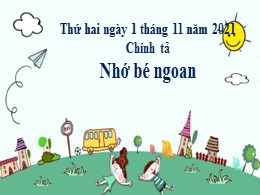 Bài giảng Tiếng Việt Lớp 3 - Tuần 9: Nghe viết: Nhớ bé ngoan - Năm học 2021-2022