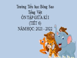 Bài giảng Tiếng Việt Lớp 3 - Tuần 9: Ôn tập giữa kì I (tiết 6) - Năm học 2021-2022 - Trường Tiểu học Bông Sao