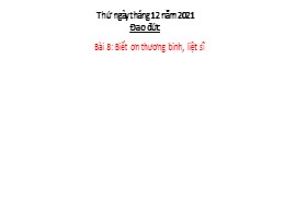 Bài giảng Đạo đức 3 - Bài 8: Biết ơn các thươ