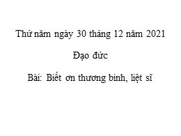 Bài giảng Đạo đức Khối 3 - Bài: Biết ơn các t