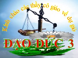 Bài giảng Đạo đức Lớp 3 - Bài 7: Quan tâm, gi
