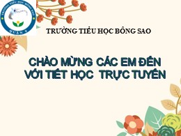 Bài giảng Đạo đức Lớp 3 - Bài 8: Biết ơn các 