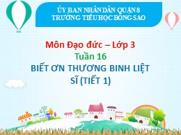 Bài giảng Đạo đức Lớp 3 - Bài 8: Biết ơn các 