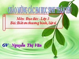 Bài giảng Đạo đức Lớp 3 - Bài: Biết ơn các th