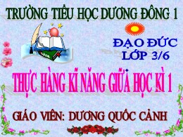 Bài giảng Đạo đức Lớp 3 - Bài: Thực hành kĩ n