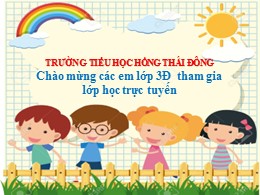 Bài giảng Đạo đức Lớp 3 - Bài: Thực hành kỹ n