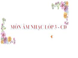 Bài giảng Âm nhạc Lớp 3 (Cánh Diều) - Tiết 28