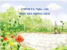 Bài giảng Chính tả Lớp 3 - Tuần 22: Một nhà t