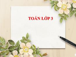 Bài giảng điện tử Toán Khối 3 - Bài: Luyện tậ