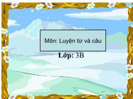 Bài giảng Luyện từ và câu Lớp 3 - Bài: Từ ngữ