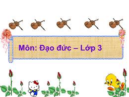 Bài giảng môn Đạo đức Lớp 3 - Bài 14: Chăm só