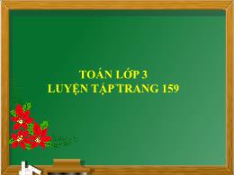 Bài giảng môn Toán 3 - Bài: Luyện tập