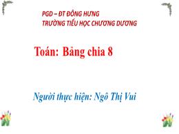Bài giảng môn Toán Lớp 3 - Bài: Bảng chia 8 -