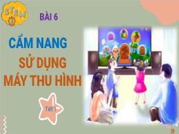 Bài giảng Stem Tin học Lớp 3 - Bài 6: Cẩm nan