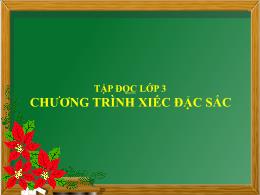 Bài giảng Tập đọc Lớp 3 - Bài: Chương trình x