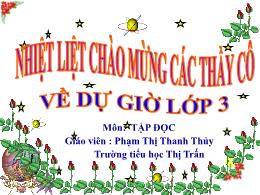 Bài giảng Tập đọc Lớp 3 - Bài đọc: Vẽ quê hươ
