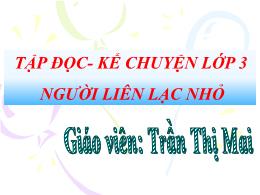 Bài giảng Tập đọc Lớp 3 - Tuần 14: Người liên